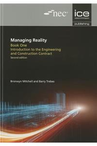 Managing Reality, Second Edition. Book 1: Introduction to the Engineering and Construction Contract