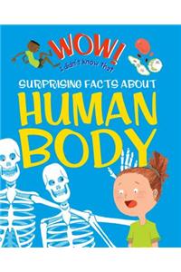 Wow! Surprising Facts about the Human Body