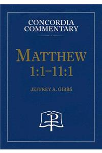 Matthew 1:1-11:1 - Concordia Commentary