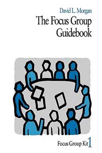 The Focus Group Guidebook