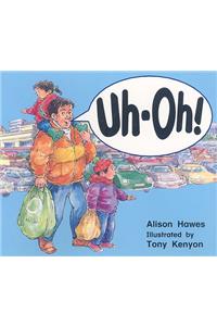 Rigby Literacy: Student Reader Grade 1 (Level 5) Uh-Oh!
