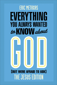 Everything You Always Wanted to Know about God (But Were Afraid to Ask)