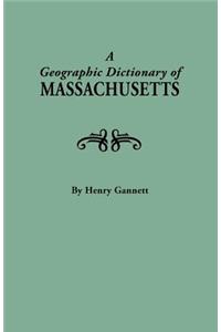 Geographic Dictionary of Massaschusetts. U.S. Geological Survey, Bulletin No. 116