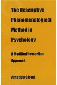 The Descriptive Phenomenological Method in Psychology: A Modified Husserlian Approach