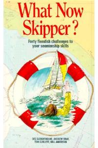 What Now Skipper?