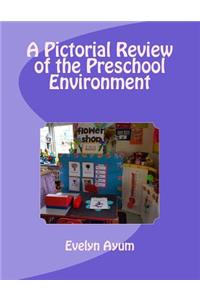Pictorial Review of the Preschool Environment