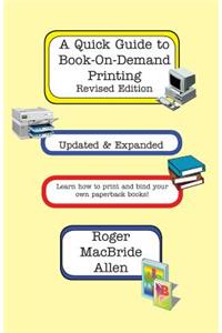 Quick Guide to Book-On-Demand Printing Revised Edition