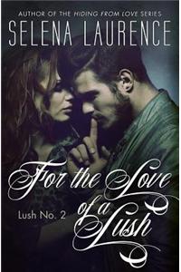 For the Love of a Lush