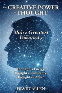 Creative Power of Thought, Man's Greatest Discovery