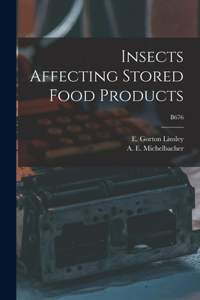 Insects Affecting Stored Food Products; B676