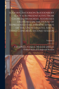 Seaborn Anderson Roddenbery (late a Representative From Georgia) Memorial Addresses Delivered in the House of Representatives and the Senate of the United States, Sixty-third Congress, Second Session; Volume 2