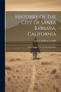 Historry Of The City Of Santa Barbara, California