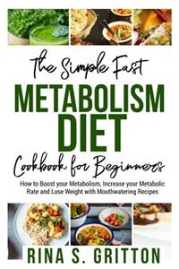 Simple Fast Metabolism Diet Cookbook for Beginners