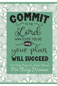 Commit To The Lord Whatever You Do And Your Plan Will Succeed