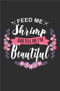 Feed me Shrimp and Tell Me I'm Beautiful
