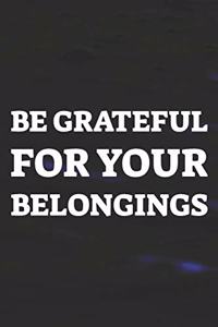 Be Grateful For Your Belongings