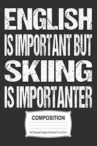 English Is Important But Skiing Is Importanter Compositio