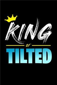 King of Tilted: 6x9 Blank lined Journal 120 Pages Perfect for writing, Taking Notes for Work, Christmas, premilary school, high school, college or students