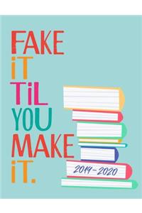 Fake It Til You Make It 2019-2020