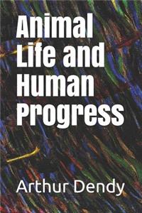 Animal Life and Human Progress