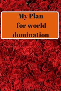 My plan for world domination