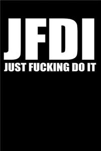 JFDI Just Fucking Do It