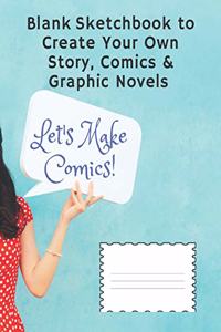 Let's Make Comics Blank Sketchbook to Create Your Own Story, Comics & Graphic Novels