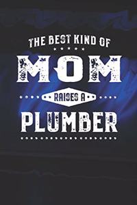 The Best Kind Of Mom Raises A Plumber