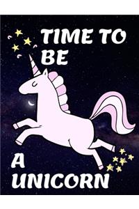 Time To Be A Unicorn