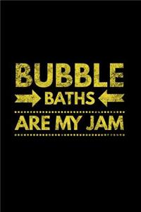 Bubble Baths Are My Jam: Funny Warm Bath Lover Novelty Notebook - Dot Grid 120 Pages 6x9 Journal