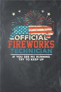 Official Fireworks Technician If you see me Running try to keep up