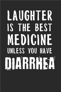 Laughter Is The Best Medicine Unless You Have Diarrhea