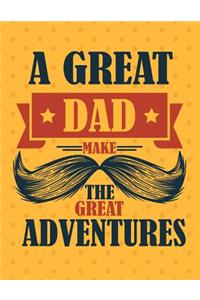 A Great Dad Make The Great Adventures