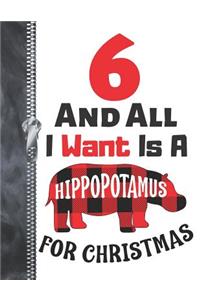 6 And All I Want Is A Hippopotamus For Christmas