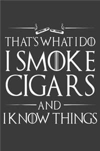 That's what i do I Smoke Cigars And I Know Things