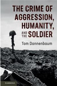 Crime of Aggression, Humanity, and the Soldier