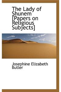 The Lady of Shunem [Papers on Religious Subjects]