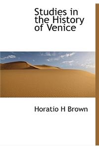 Studies in the History of Venice