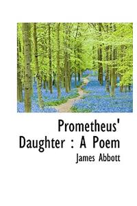 Prometheus' Daughter