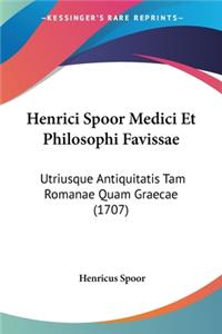 Henrici Spoor Medici Et Philosophi Favissae