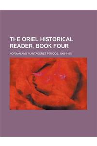 The Oriel Historical Reader, Book Four; Norman and Plantagenet Periods, 1066-1485