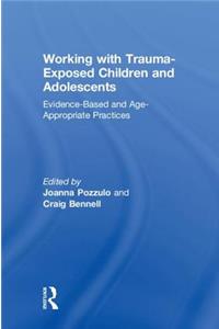 Working with Trauma-Exposed Children and Adolescents