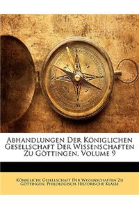 Abhandlungen Der Koniglichen Gesellschaft Der Wissenschaften Zu Gottingen, Volume 9