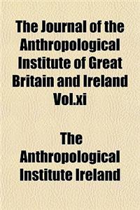 The Journal of the Anthropological Institute of Great Britain and Ireland Vol.XI