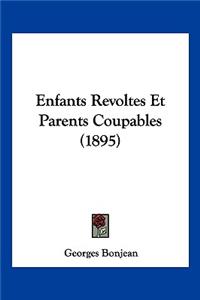 Enfants Revoltes Et Parents Coupables (1895)