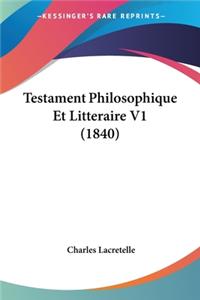 Testament Philosophique Et Litteraire V1 (1840)