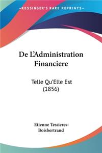 De L'Administration Financiere