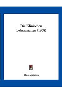 Die Klinischen Lehranstalten (1868)