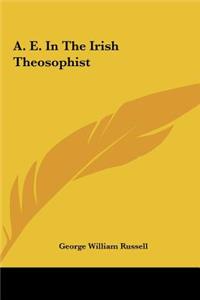 A. E. in the Irish Theosophist