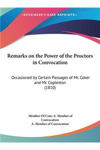 Remarks on the Power of the Proctors in Convocation